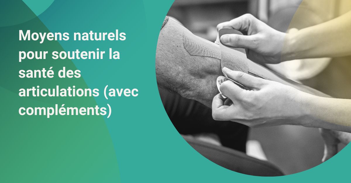 Moyens naturels pour soutenir la santé des articulations avec des compléments