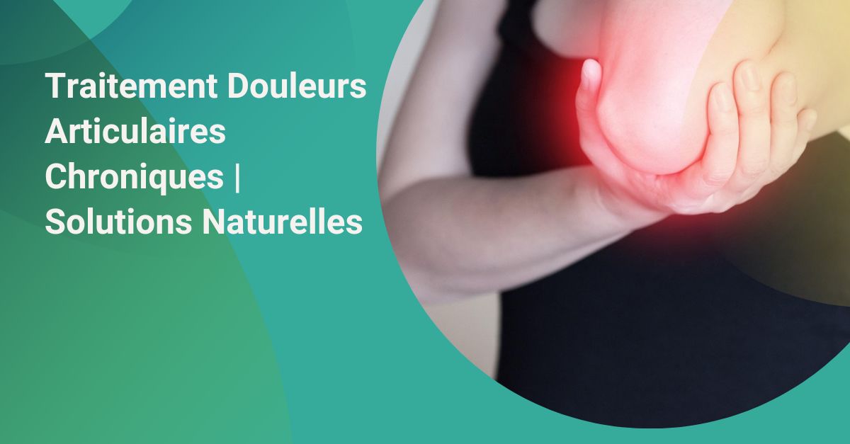 Traitement des douleurs articulaires chroniques : solutions efficaces et que faire
