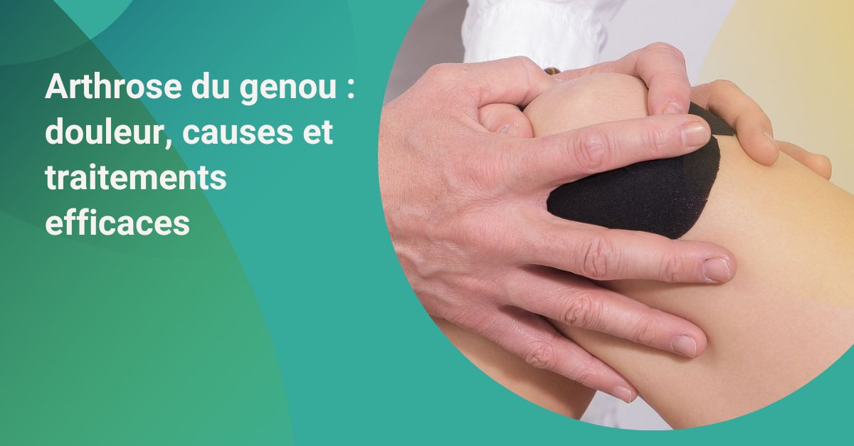Arthrose du genou : causes, symptômes et traitements efficaces