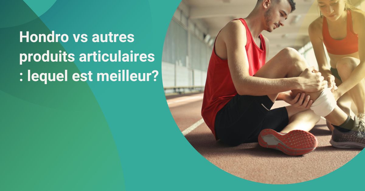 Hondro vs autres produits articulaires : lequel est le meilleur ?